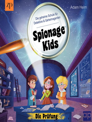 cover image of Spionage Kids--Die geheime Schule für Detektive und Geheimagenten